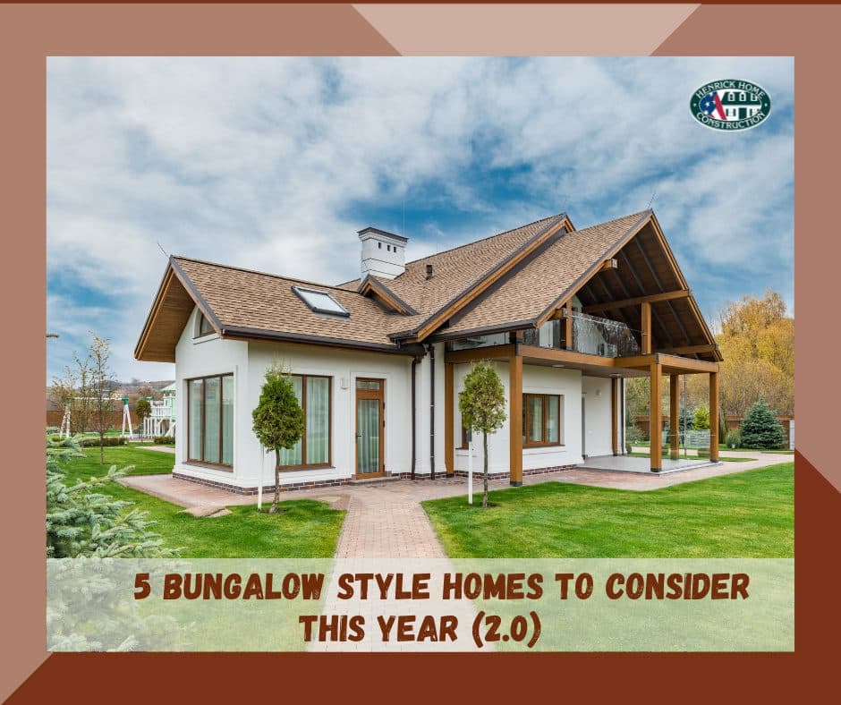 5 bungalow style homes to consider this year (2.0)