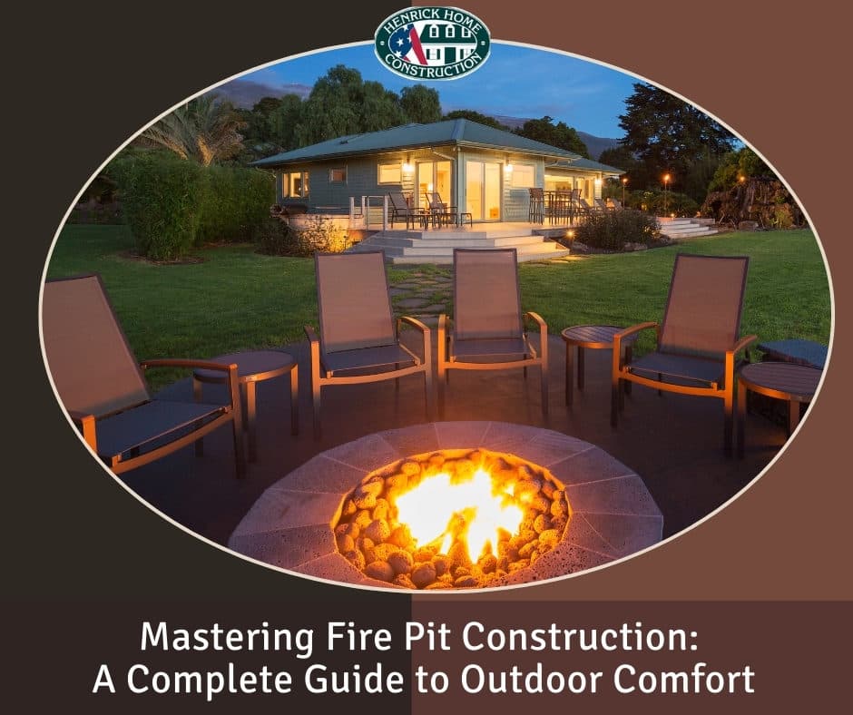 MASTERING FIRE PIT CONSTRUCTION: A COMPLETE GUIDE TO OUTDOOR COMFORT