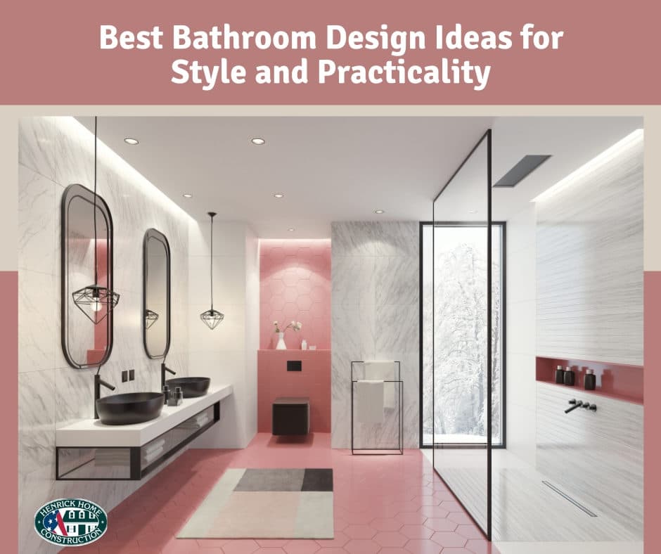 BEST BATHROOM DESIGN IDEAS FOR STYLE AND PRACTICALITY