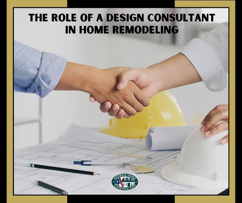 THE ROLE OF A DESIGN CONSULTANT IN HOME REMODELING