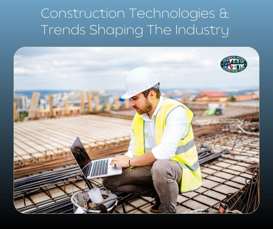 Construction Technologies & Trends Shaping The Industry