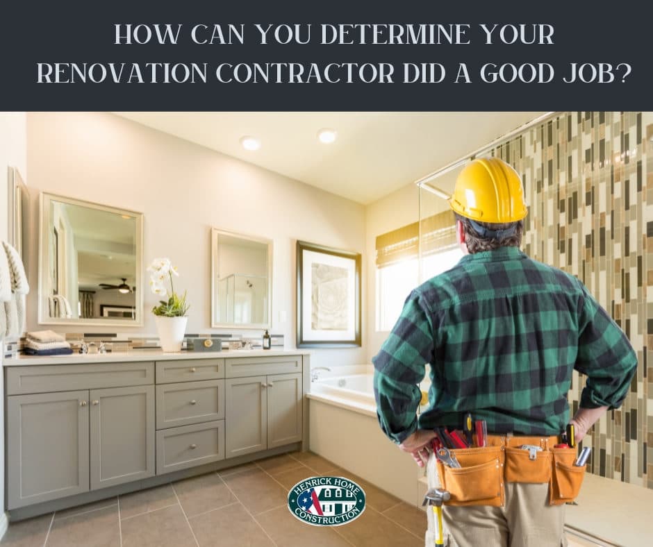 HOW CAN YOU DETERMINE YOUR RENOVATION CONTRACTOR DID A GOOD JOB