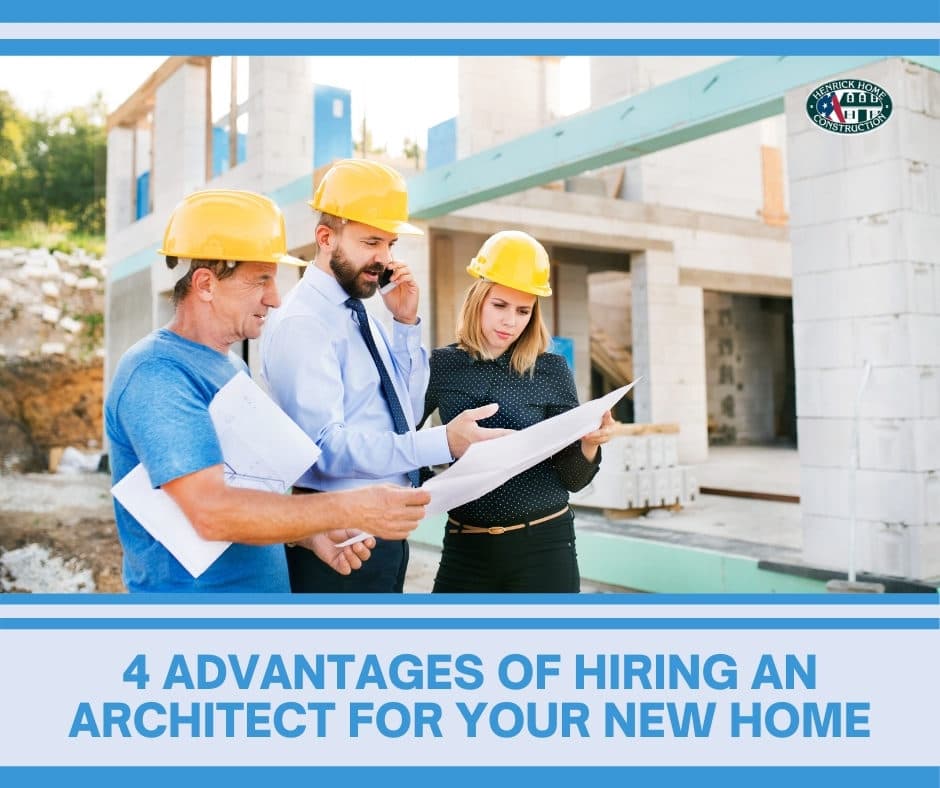 4 Advantages of Hiring an Architect For Your Home