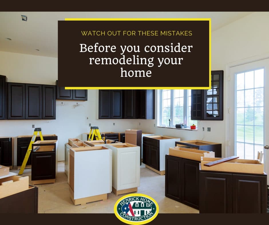 Considering remodeling? Watch out for these mistakes