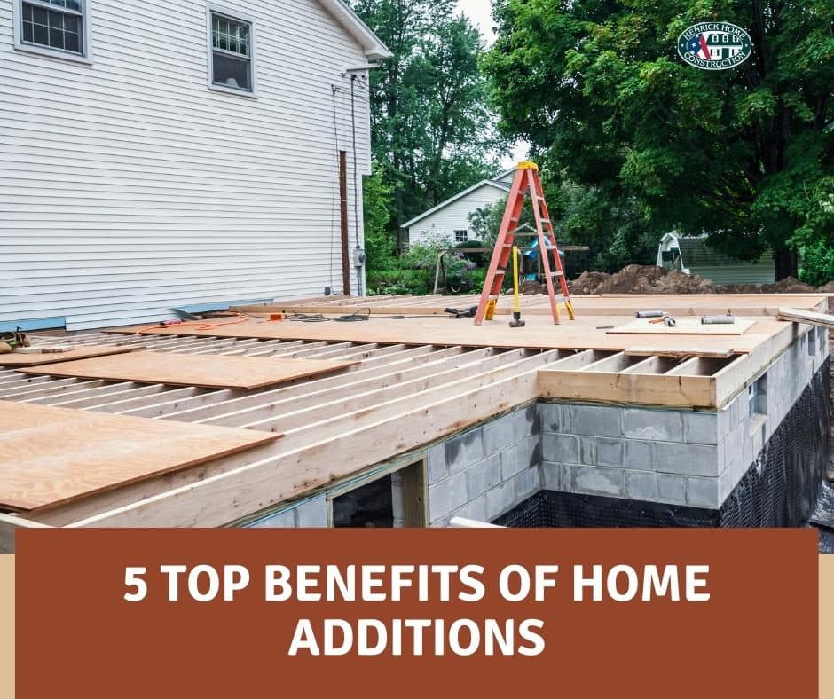 5 Top Benefits of Home Additions