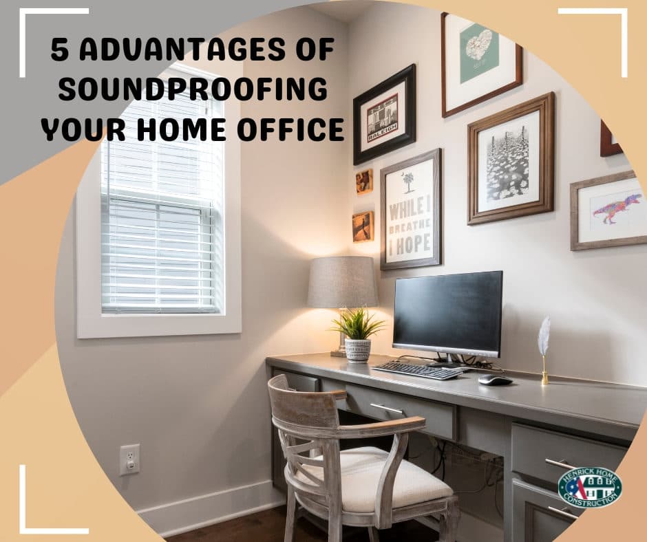5 Advantages of Soundproofing Your Home Office