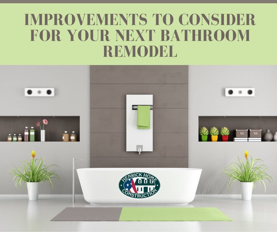 Improvements to Consider for Your Next Bathroom Remodel