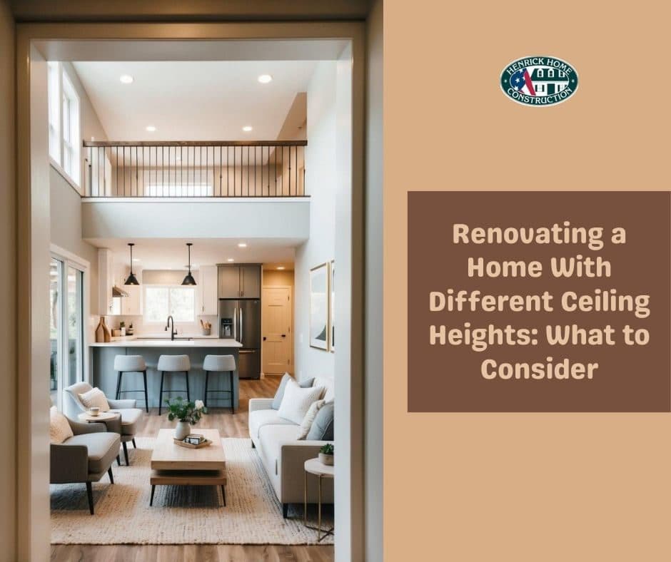 Renovating a Home With Different Ceiling Heights: What to Consider